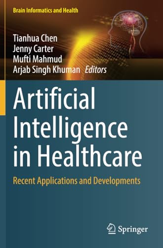 Artificial Intelligence in Healthcare Recent Applications and Developments [Paperback]