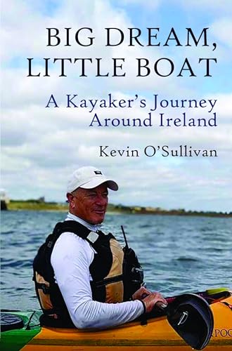Big Dream, Little Boat A Kayakers Journey Around Ireland [Paperback]