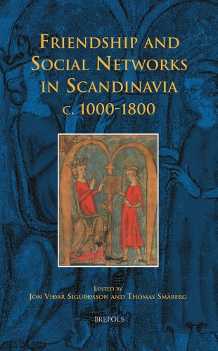Friendship and Social Networks in Scandinavia, c. 1000-1800 [Hardcover]
