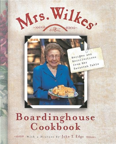 Mrs. Wilkes' Boardinghouse Cookbook Recipes and Recollections from Her Savannah [Hardcover]