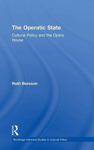 The Operatic State Cultural Policy and the Opera House [Hardcover]