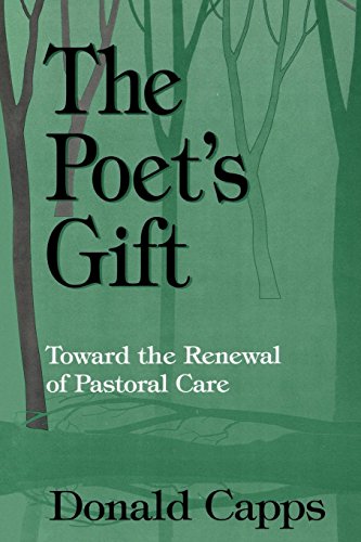 The Poet's Gift Toward The Renewal Of Pastoral Care [Paperback]