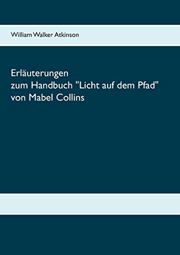 Erluterungen Zum Handbuch Licht Auf Dem Pfad Von Mabel Collins [Paperback]