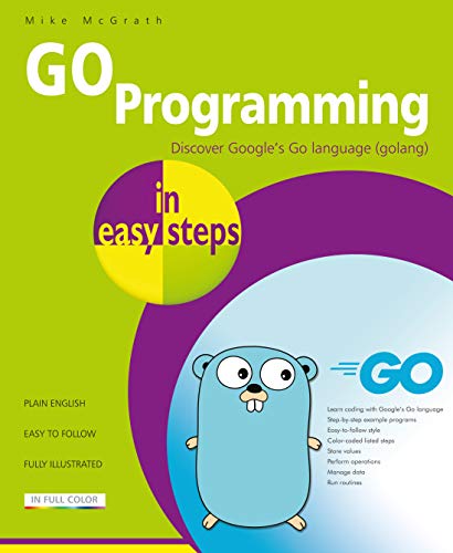 GO Programming in easy steps Learn coding with Google's Go language [Paperback]