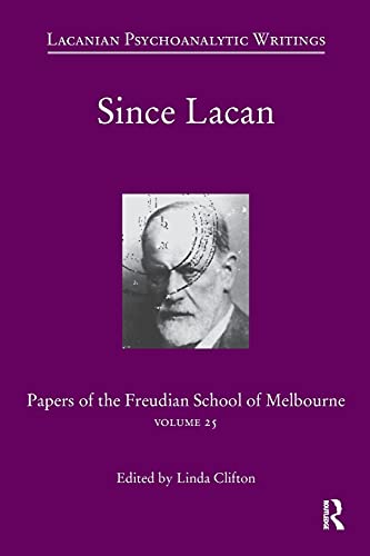Since Lacan Papers of the Freudian School of Melbourne Volume 25 [Paperback]