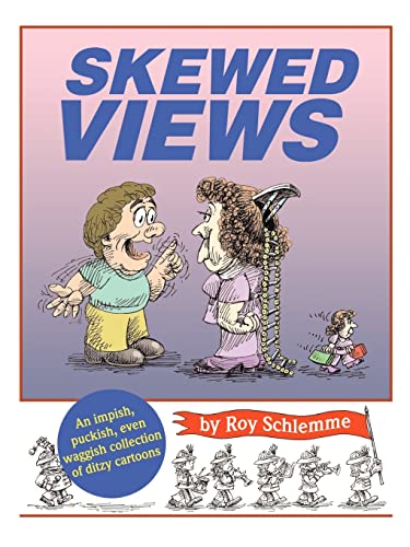 Skewed Views  An Impish, Puckish, Even Waggish Collection of Ditzy Cartoons [Paperback]