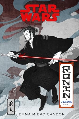 Star Wars Visions Ronin A Visions Novel (Inspired by The Duel) [Paperback]