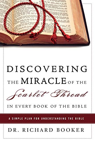 Discovering The Miracle Of The Scarlet Thread In Every Book Of The Bible A Simp [Paperback]