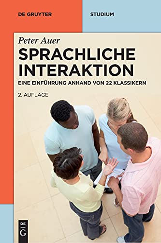 Sprachliche Interaktion Eine Einfhrung Anhand Von 22 Klassikern (de Gruyter St [Paperback]