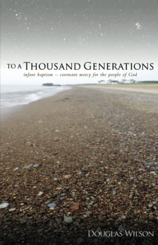 To A Thousand Generations Infant Baptism ~ Covenant Mercy To The Children Of Go [Paperback]