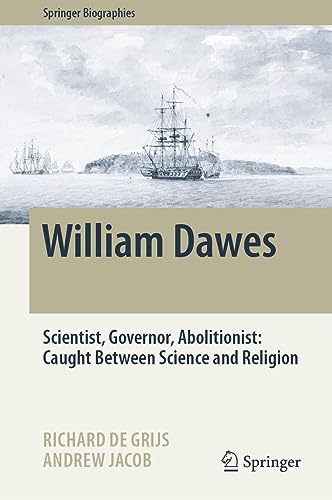 William Dawes Scientist, Governor, Abolitionist Caught Between Science and Rel [Hardcover]