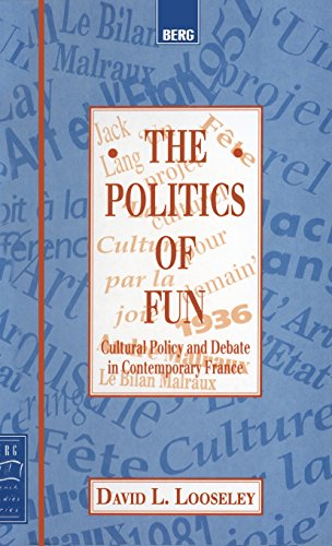 The Politics of Fun Cultural Policy and Debate in Contemporary France [Hardcover]