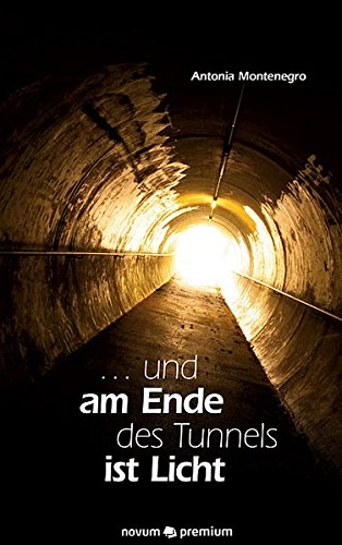 ... Und Am Ende Des Tunnels Ist Licht (german Edition) [Hardcover]