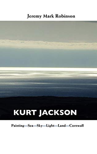 Kurt Jackson Painting-Sea-Sky-Light-Land-Cornwall (painters) [Hardcover]