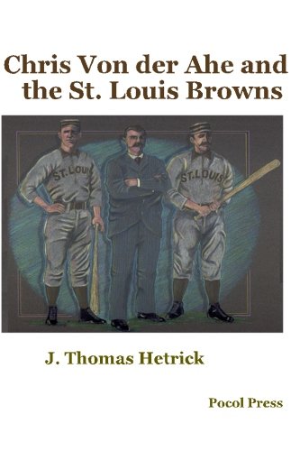 Chris Von Der Ahe And The St. Louis Browns [Paperback]