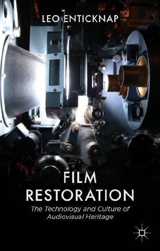 Film Restoration: The Culture and Science of Audiovisual Heritage [Hardcover]