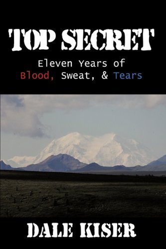 Top Secret  Eleven Years of Blood, Sweat, and Tears [Hardcover]