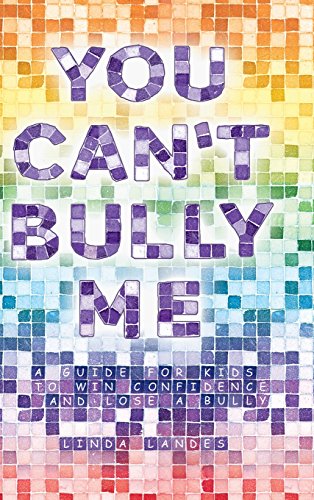 You Can't Bully Me A Guide For Kids To Win Confidence And Lose A Bully [Hardcover]
