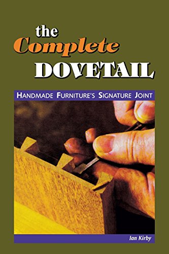 The Complete Dovetail Handmade Furniture's Signature Joint [Paperback]