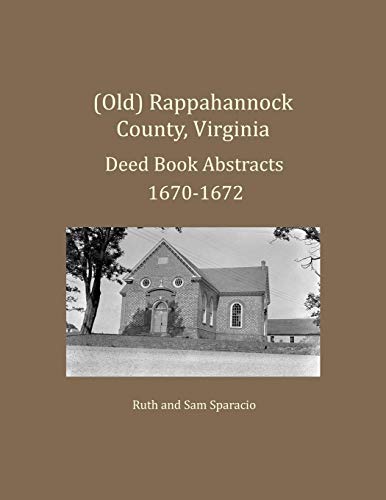 (old) Rappahannock County, Virginia Deed Book Abstracts 1670-1672 [Paperback]
