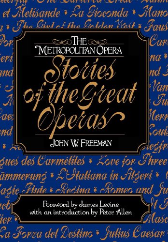 The Metropolitan Opera Stories of the Great Operas [Hardcover]