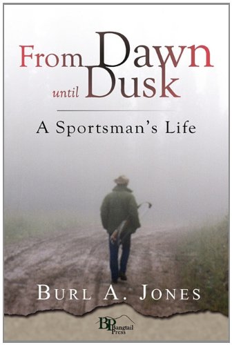 From Dawn until Dusk  A Sportsman's Life [Paperback]