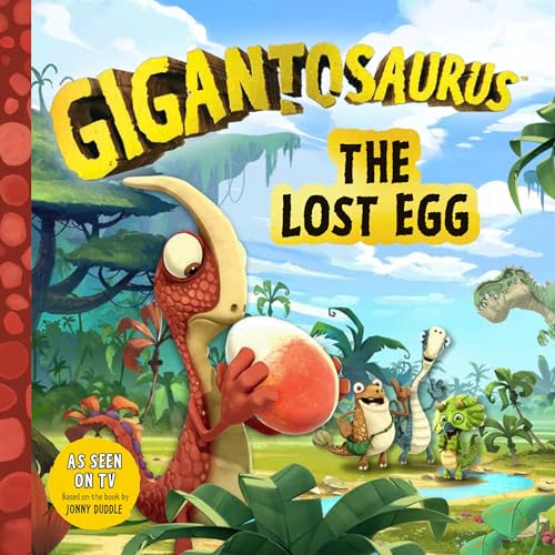 Gigantosaurus The Lost Egg [Hardcover]