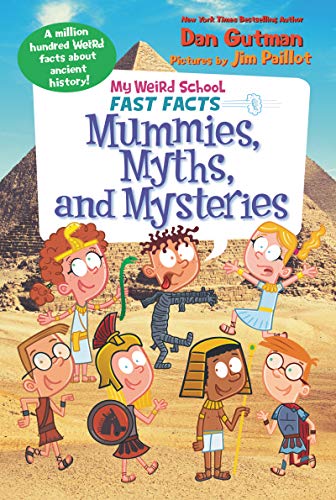 My Weird School Fast Facts: Mummies, Myths, and Mysteries [Paperback]