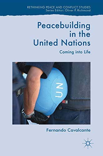 Peacebuilding in the United Nations Coming into Life [Hardcover]