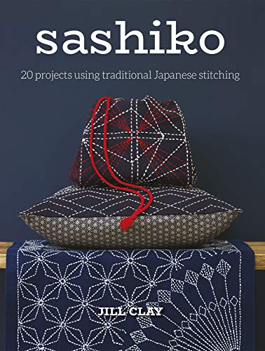 Sashiko 20 Projects Using Traditional Japanese Stitching [Paperback]