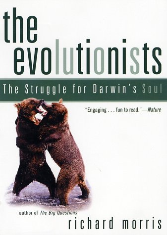 The Evolutionists The Struggle for Darwin's Soul [Paperback]