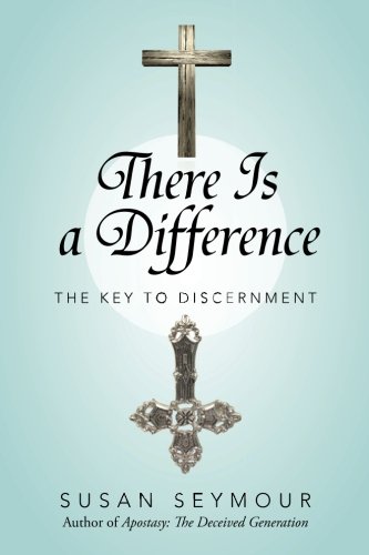 There Is A Difference The Key To Discernment [Paperback]