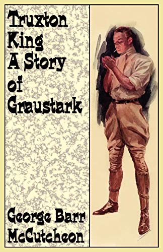 Truxton King  A Story of Graustark [Paperback]