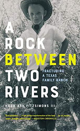 A Rock between Two Rivers The Fracturing of a Texas Family Ranch [Paperback]