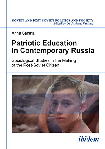 Patriotic Education in Contemporary Russia Sociological Studies in the Making o [Paperback]
