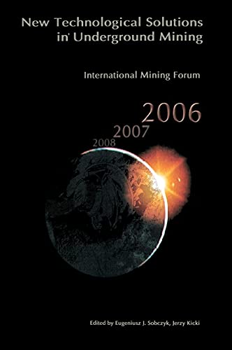 International Mining Forum 2006, New Technological Solutions in Underground Mini [Hardcover]