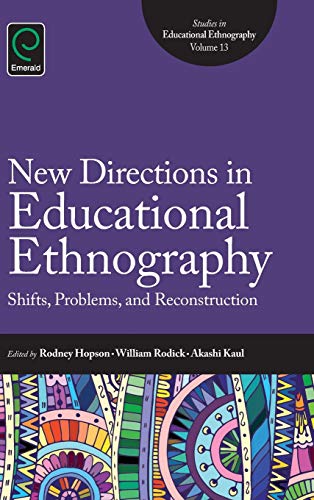 New Directions In Educational Ethnography Shifts, Problems, And Reconstruction  [Hardcover]