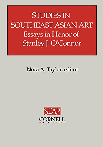 Studies In Southeast Asian Art Essays In Honor Of Stanley J. O'connor (studies  [Paperback]
