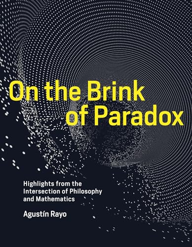 On the Brink of Paradox: Highlights from the Intersection of Philosophy and Math [Hardcover]