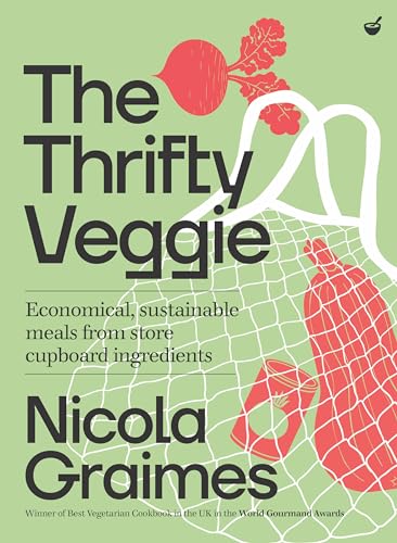 The Thrifty Veggie Economical, sustainable meals from store-cupboard ingredient [Hardcover]