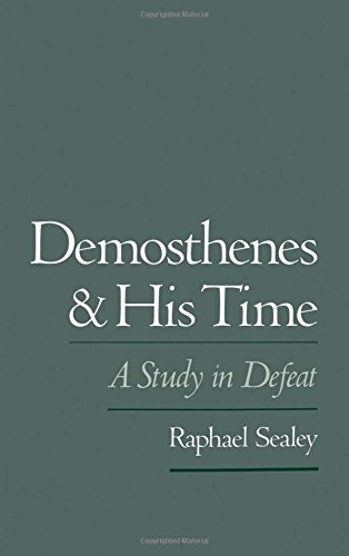 Demosthenes and His Time A Study in Defeat [Hardcover]