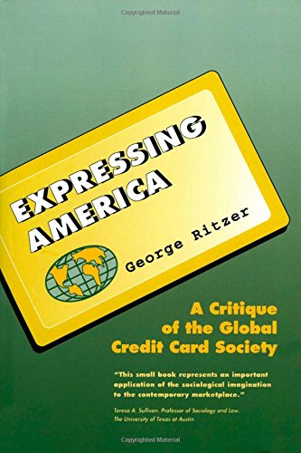 Expressing America A Critique of the Global Credit Card Society [Paperback]