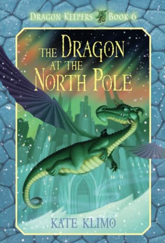 Dragon Keepers 6 The Dragon at the North Pole [Paperback]