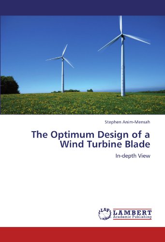 The Optimum Design Of A Wind Turbine Blade In-Depth View [Paperback]