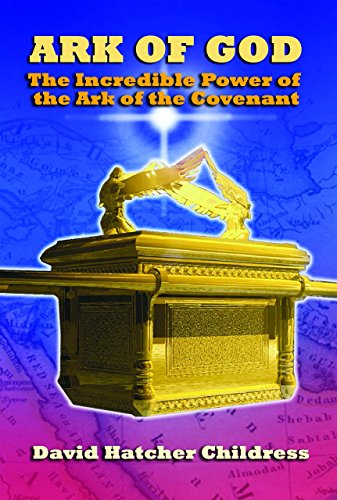 Ark of God The Incredible Power of the Ark of the Covenant [Paperback]