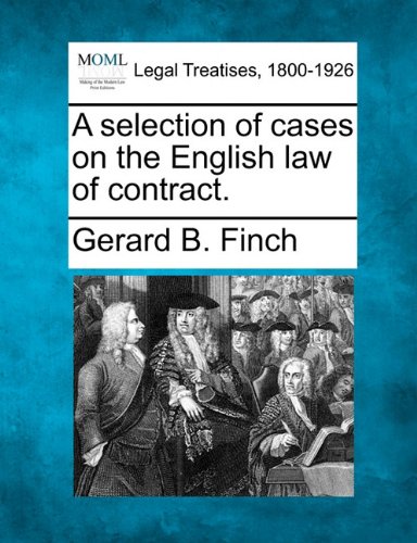 A Selection Of Cases On The English Law Of Contract. [Paperback]