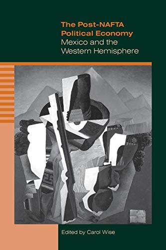 The Post-NAFTA Political Economy Mexico and the Western Hemisphere [Paperback]