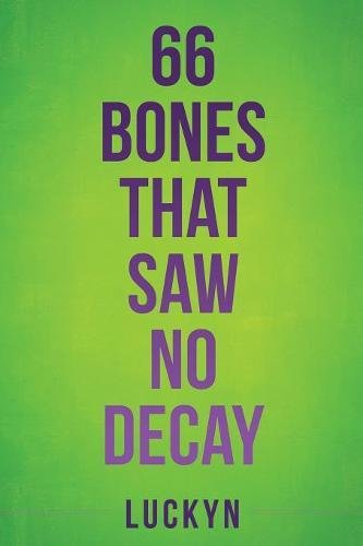 66 Bones That Saw No Decay [Paperback]