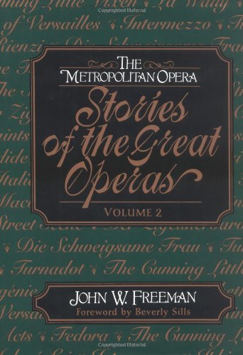 The Metropolitan Opera Stories of the Great Operas [Hardcover]