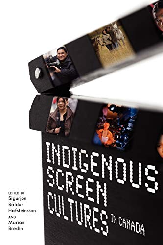Indigenous Screen Cultures in Canada [Paperback]